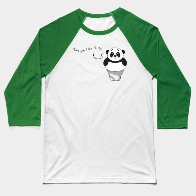 Panda Won't Fit Baseball T-Shirt by vangega